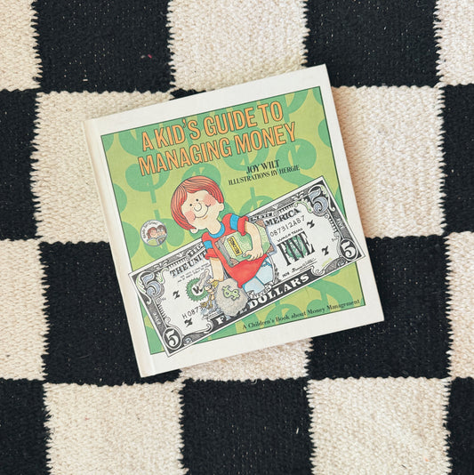 A Kid's Guide To Managing Money